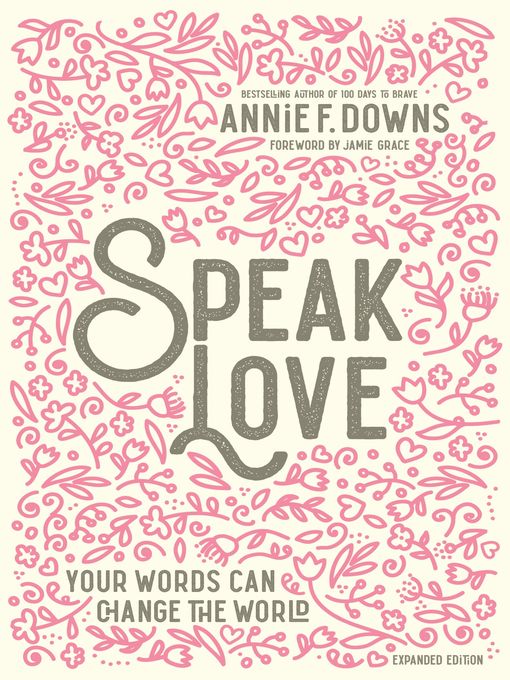 Title details for Speak Love by Annie F. Downs - Available